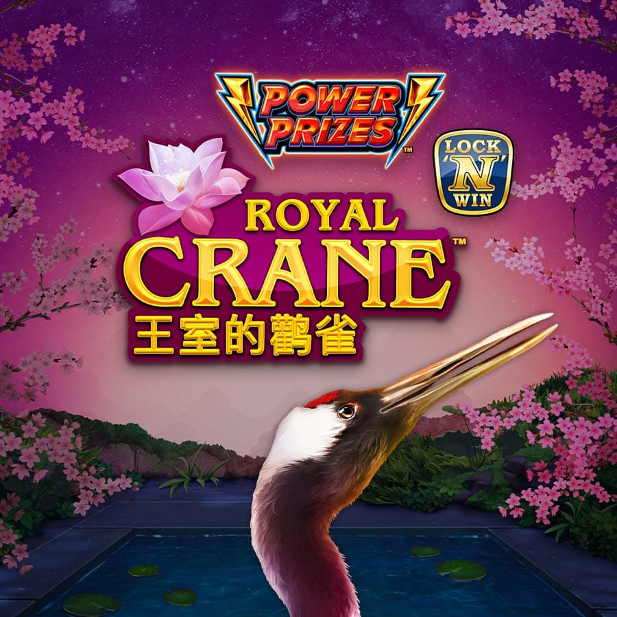 POWER PRIZES™ – Royal Crane™