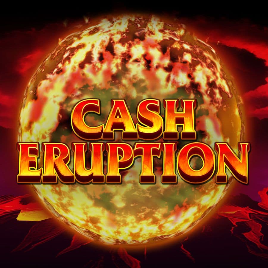 Cash Eruption