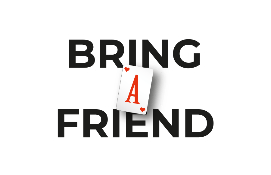 Bring a Friend NEW